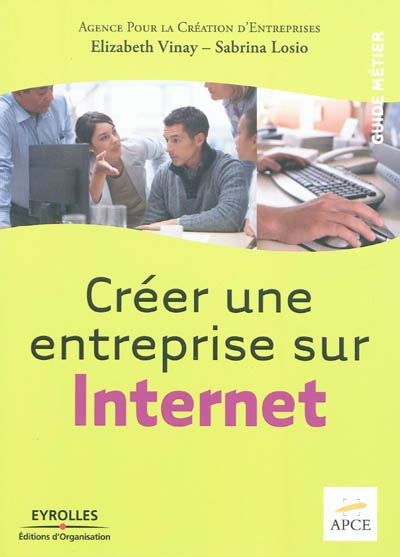 Créer une entreprise sur Internet Ed. 1