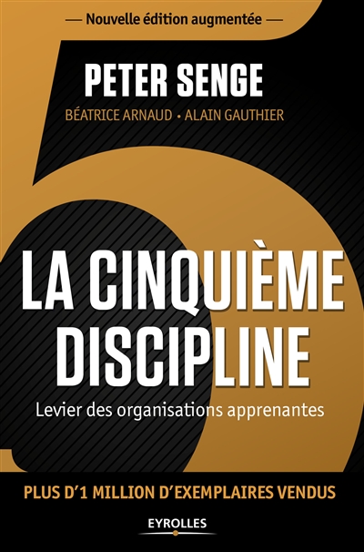 La cinquième discipline : Levier des organisations apprenantes - Plus d'1 million d'exemplaires vendus Ed. 1