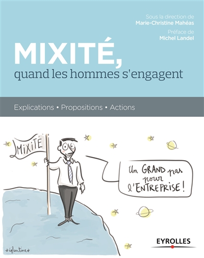 Mixité, quand les hommes s'engagent : Explications - Propositions - Actions Ed. 1