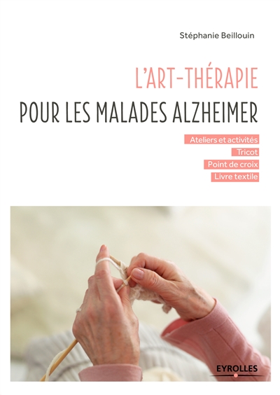 L'art-thérapie pour les malades Alzheimer : Ateliers et activités - Tricot - Point de croix - Livre textile Ed. 1