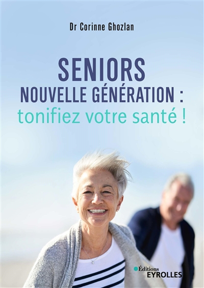 Seniors nouvelle génération : tonifiez votre santé ! Ed. 1