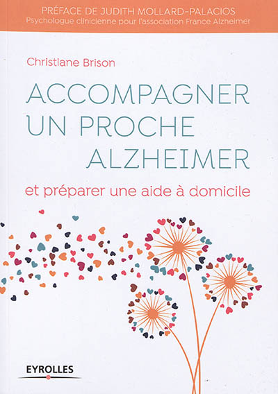 Accompagner un proche Alzheimer : Et préparer une aide à domicile Ed. 1