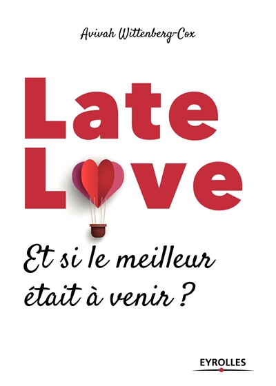 Late love : Et si le meilleur était à venir ? Ed. 1