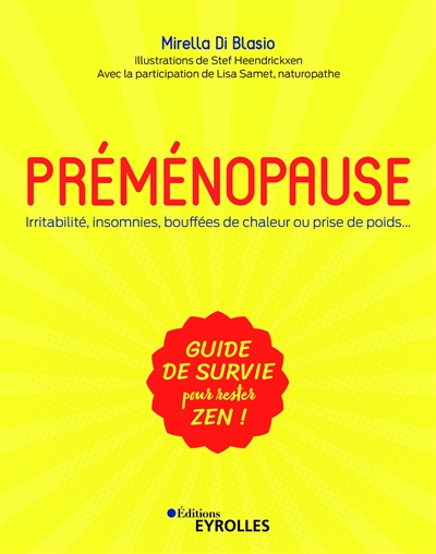 Préménopause : Irritabilité, insomnies, bouffées de chaleur ou prise de poids... Ed. 1