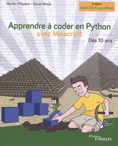 Apprendre à coder en Python avec Minecraft : Dès 10 ans - Guide 100% non-officiel Ed. 2