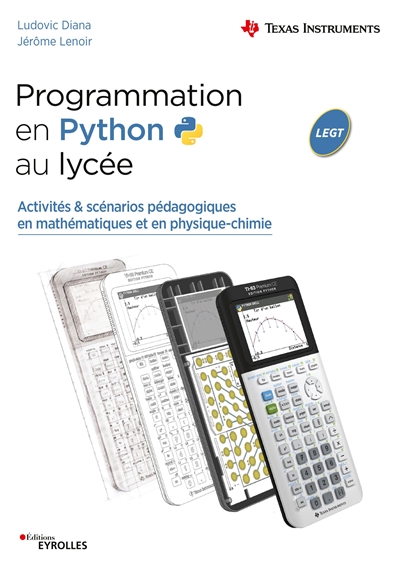Programmation en Python au lycée : Activités & scénarios pédagogiques en mathématiques et en physique-chimie Ed. 1
