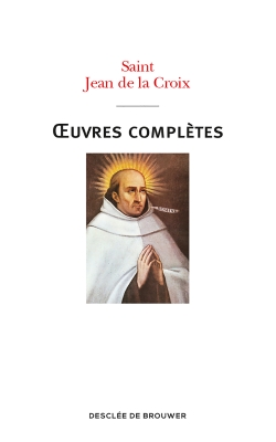 Oeuvres complètes de saint Jean de la Croix : Nouvelle traduction