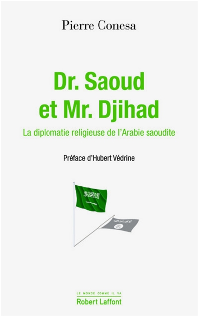 Dr. Saoud et Mr. Djihad : La diplomatie religieuse de l’Arabie saoudite