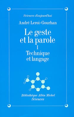 Le Geste et la Parole - tome 1 : Technique et langage