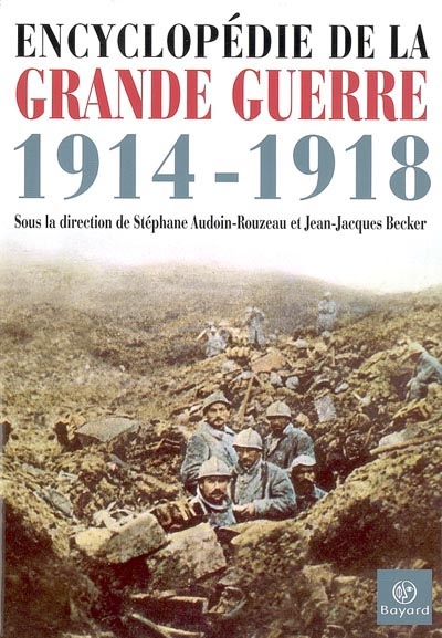 Encyclopédie de la Grande Guerre 1914-1918 : Histoire et culture