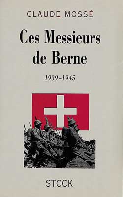 Ces messieurs de Berne (1939-1945)