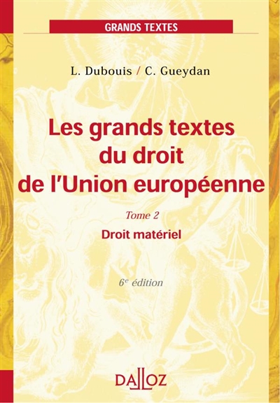 Les grands textes du droit de l'Union européenne - Tome 2 Droit matériel Ed. 6