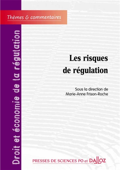 Droit et économie de la régulation. 3 : Volume 3 : Les risques de régulation