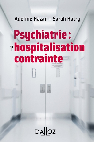 Psychiatrie : l'hospitalisation contrainte Ed. 1