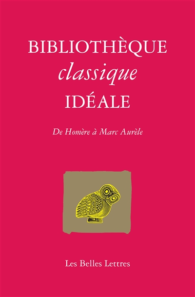 Bibliothèque classique idéale : De Homère à Marc-Aurèle