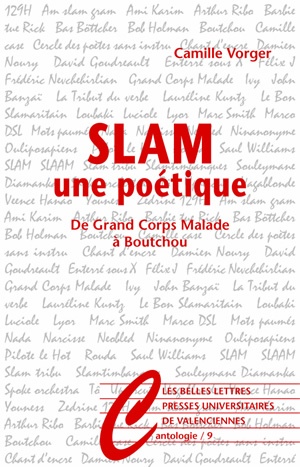 Slam, une poétique : De Grand Corps Malade à Boutchou Ed. 1
