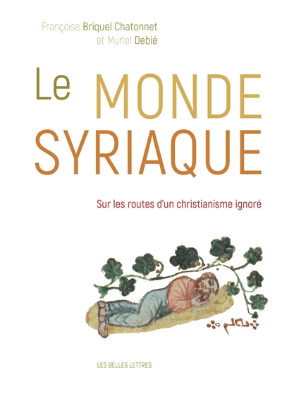 Le Monde syriaque : Sur les routes d'un christianisme ignoré Ed. 1