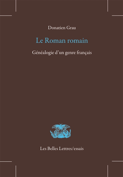 Le Roman romain : Généalogie d'un genre français Ed. 1