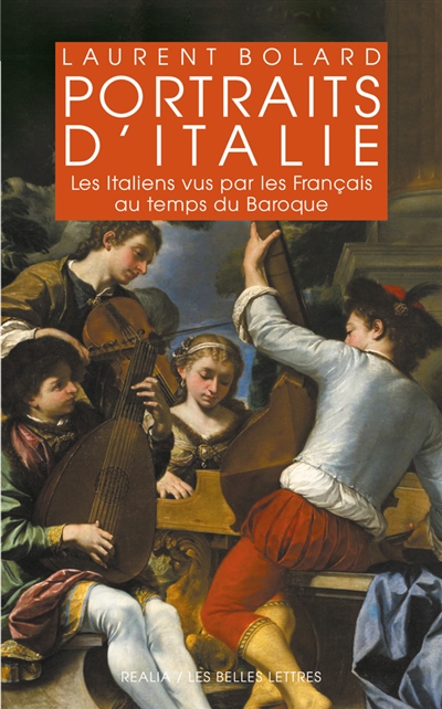 Portraits d'Italie : Les Italiens vus par les Français au temps du Baroque 1580-1740 Ed. 1