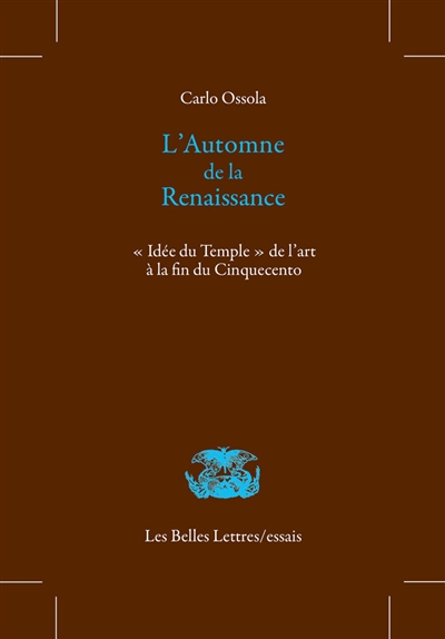 L'Automne de la Renaissance : " Idée du Temple " de l'art à la fin du Cinquecento Ed. 1