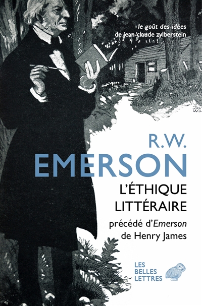 L’Éthique littéraire : Et quatre autres conférences précédées de Emerson par Henry James
