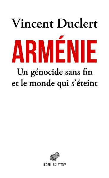 Arménie : Un génocide sans fin et le monde qui s’éteint