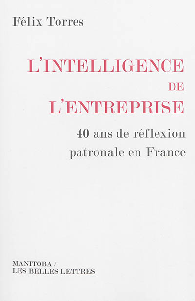 L'Intelligence de l'entreprise : 40 ans de réflexion patronale en France