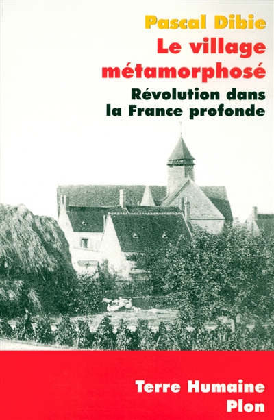 Le village métamorphosé : Révolution dans la France profonde