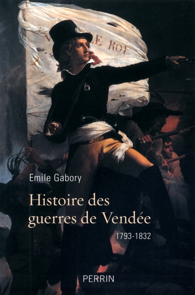 Histoire des guerres de Vendée : 1793-1832