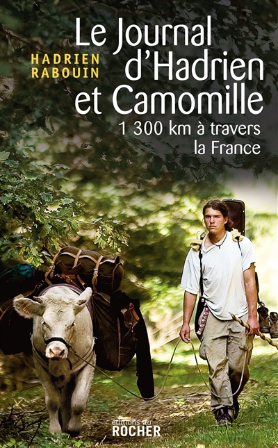Le journal d'Hadrien et Camomille : 1300 km à travers la France