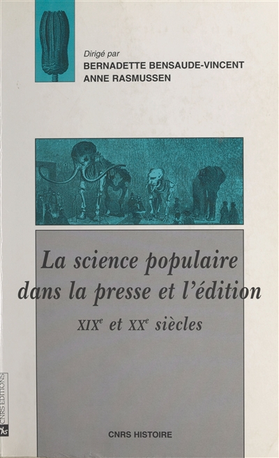 La science populaire dans la presse et l'édition : XIXe et XXe siècles