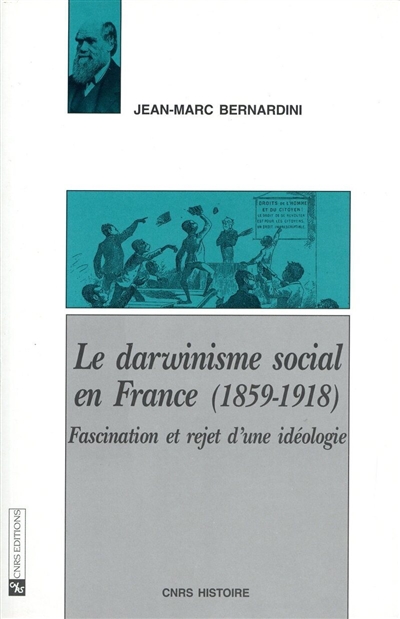 Le darwinisme social en France (1859-1918) : Fascination et rejet d’une idéologie