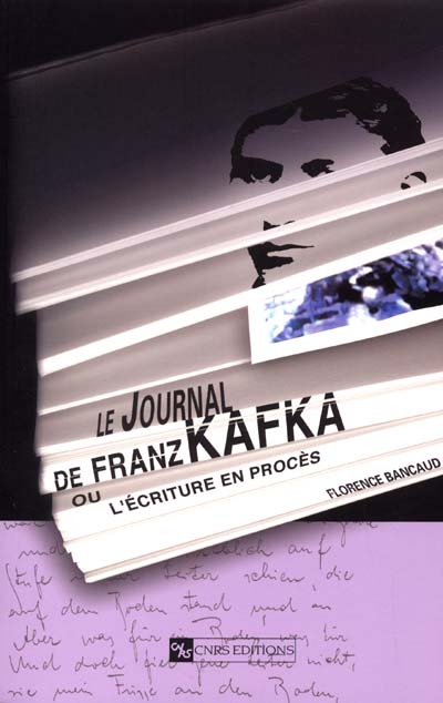 Le Journal de Franz Kafka : Ou l’écriture en procès