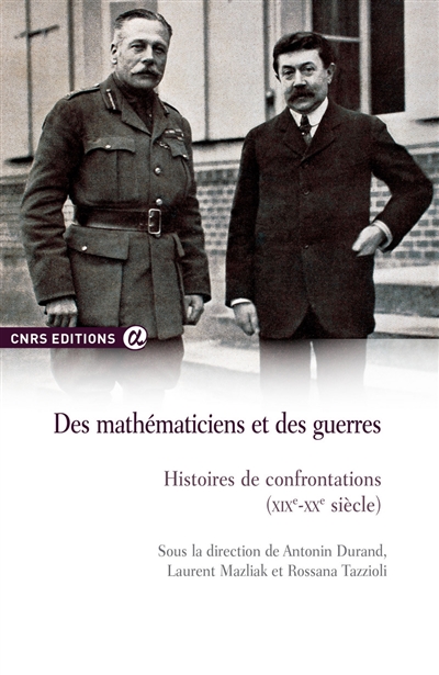 Des mathématiciens et des guerres : Histoires de confrontations (XIXe-XXe siècle)
