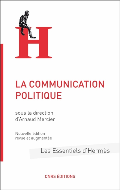 La communication politique : (Nouvelle édition revue et corrigée)