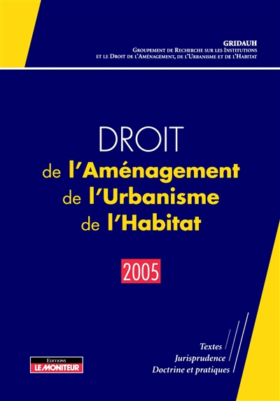 Droit de l'Aménagement, de l'Urbanisme et de l'Habitat 2005
