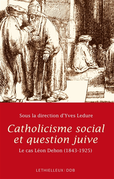 Catholicisme social et question juive : Le cas Léon Dehon 1843-1925