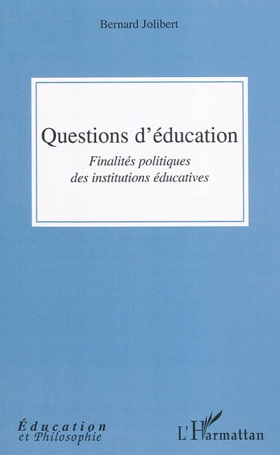 Questions d'éducations : Finalités politiques des institutions éducatives