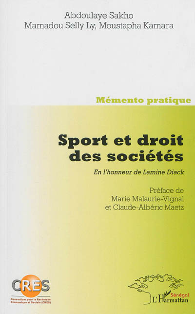 Sport et droit des sociétés. En l'honneur de Lamine Diack : Memento pratique - Co-édition CRES