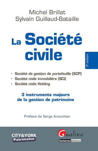 La Société civile : 3 instruments majeurs de la gestion de patrimoine Ed. 3