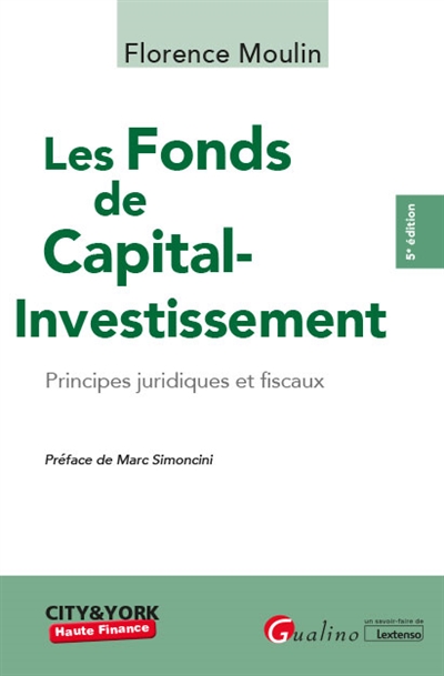 Les Fonds de Capital-Investissement : Principes juridiques et fiscaux Ed. 5