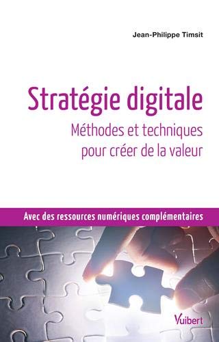 Stratégie digitale : Méthodes et techniques pour créer de la valeur