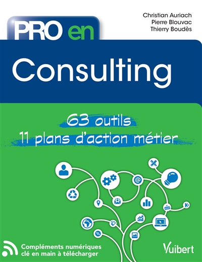 Pro en Consulting : 63 outils et 11 plans d'action métier
