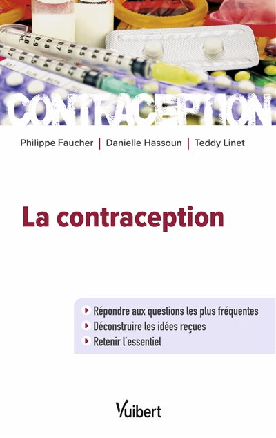 La contraception : Répondre aux questions les plus fréquentes - Déconstruire les idées reçues - Retenir l'essentiel