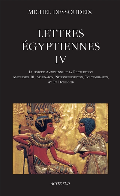 Lettres égyptiennes IV : D'Amenhotep III à Horemheb