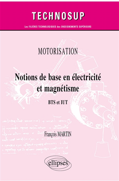 Motorisation. Notions de base en électricité et magnétisme - BTS et IUT : BTS et IUT