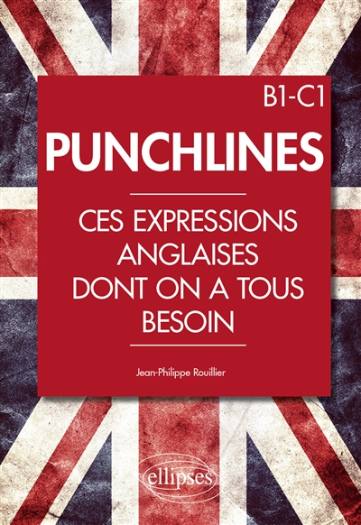 Punchlines : ces expressions anglaises dont on a tous besoin B1-C1