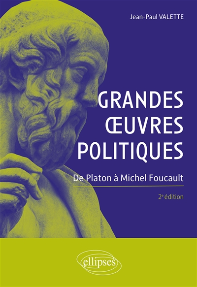 Grandes oeuvres politiques : de Platon à Michel Foucault Ed. 2