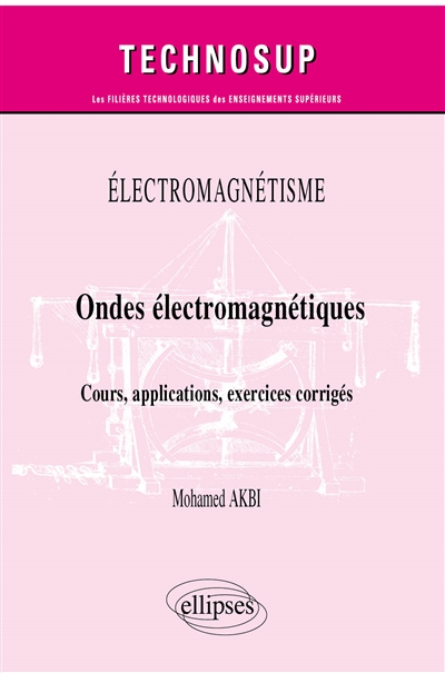 Électromagnétisme - Ondes électromagnétiques - Cours, applications, exercices corrigés : Ondes électromagnétiques - Cours, applications, exercices corrigés