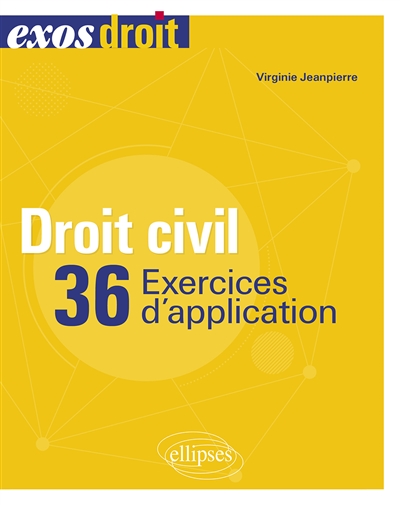 Droit civil. 36 exercices d'application : 36 exercices d'application